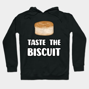 Taste The Biscuit Hoodie